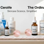 CeraVe vs The Ordinary: Skincare Effectiveness Guide