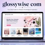Glossywise com Review, Features & Website Insights Guide